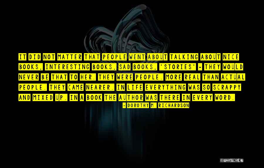 Scrappy Quotes By Dorothy M. Richardson Scrappy Quotes By Dorothy M. Richardson