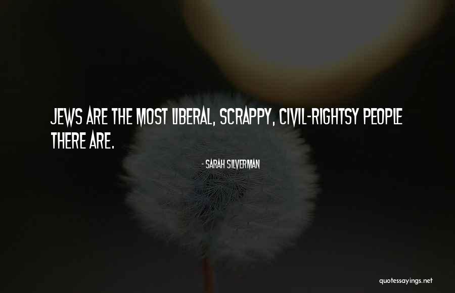 Scrappy Quotes By Sarah Silverman Scrappy Quotes By Sarah Silverman