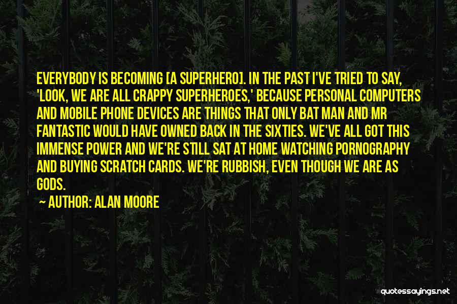 Scratch My Back Quotes By Alan Moore