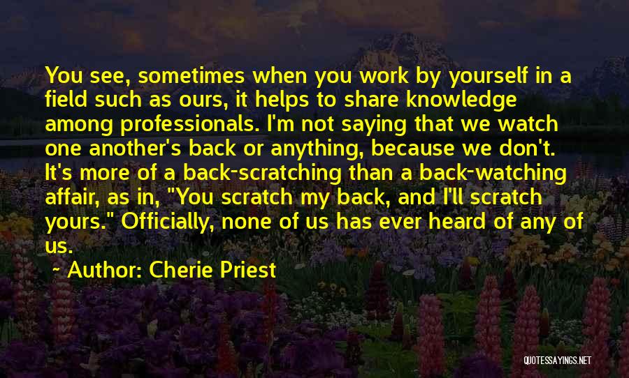 Scratch My Back Quotes By Cherie Priest