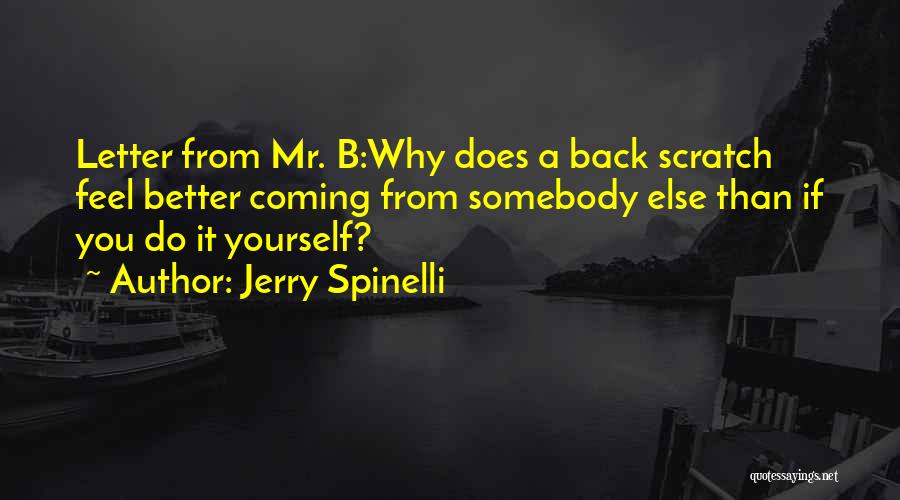 Scratch My Back Quotes By Jerry Spinelli