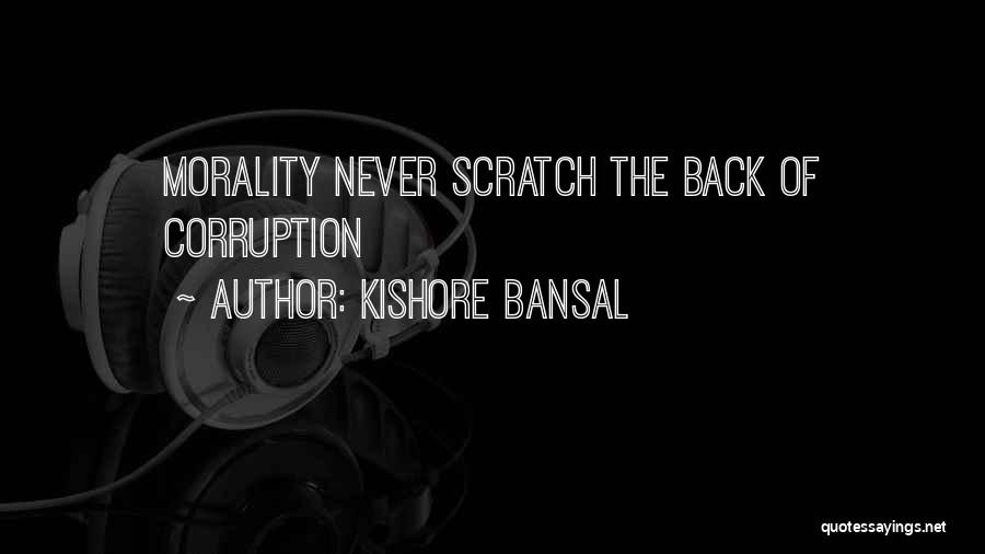 Scratch My Back Quotes By Kishore Bansal