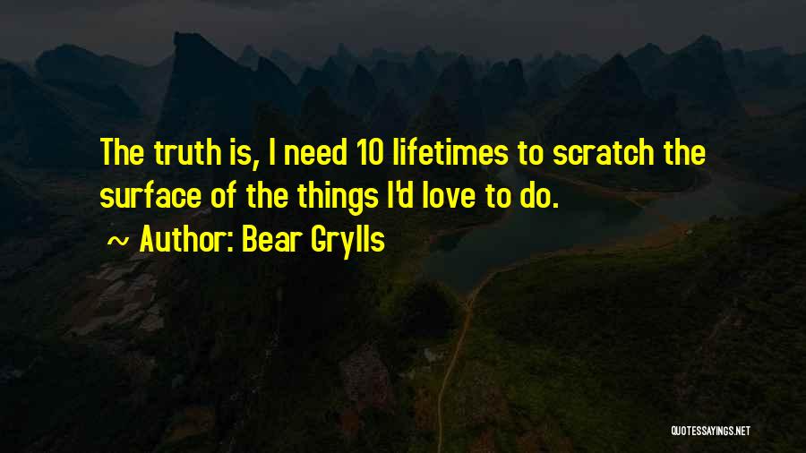 Scratch The Surface Quotes By Bear Grylls