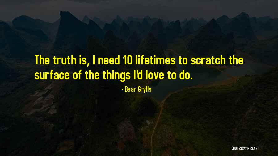 Scratch The Surface Quotes By Bear Grylls Scratch The Surface Quotes By Bear Grylls