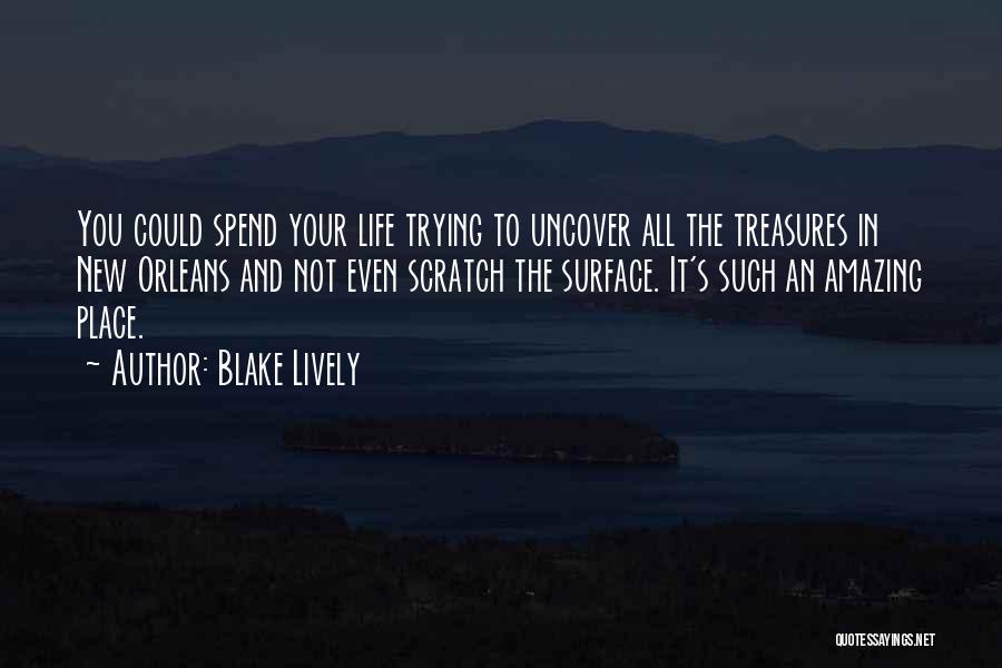 Scratch The Surface Quotes By Blake Lively