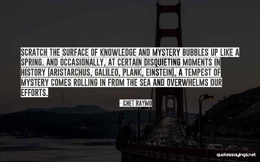 Scratch The Surface Quotes By Chet Raymo Scratch The Surface Quotes By Chet Raymo