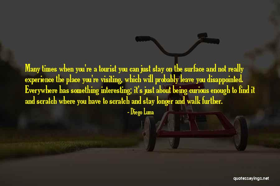 Scratch The Surface Quotes By Diego Luna Scratch The Surface Quotes By Diego Luna