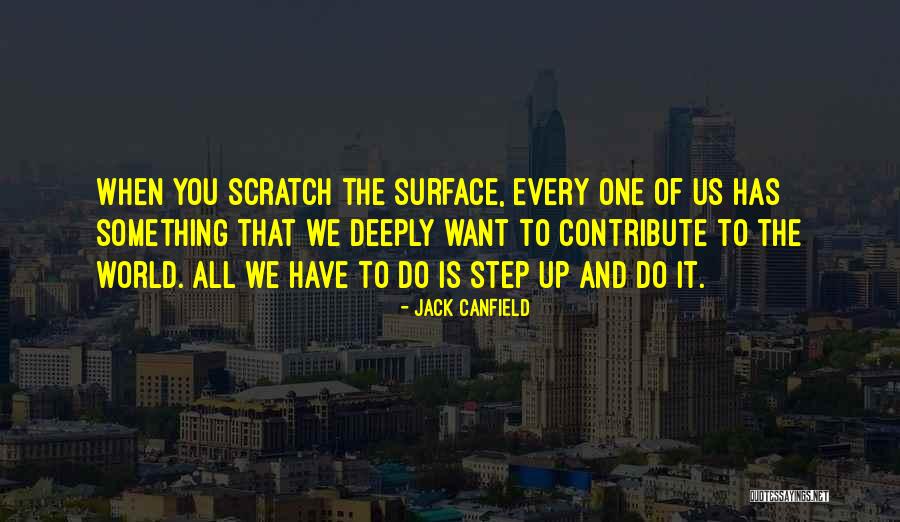 Scratch The Surface Quotes By Jack Canfield Scratch The Surface Quotes By Jack Canfield
