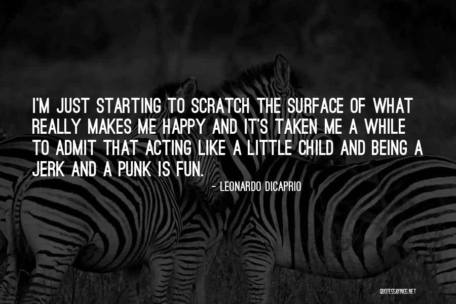 Scratch The Surface Quotes By Leonardo DiCaprio