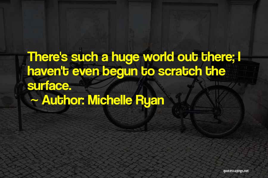 Scratch The Surface Quotes By Michelle Ryan