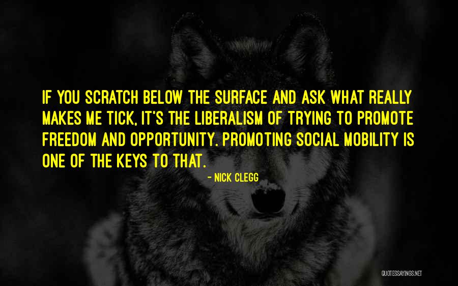 Scratch The Surface Quotes By Nick Clegg Scratch The Surface Quotes By Nick Clegg