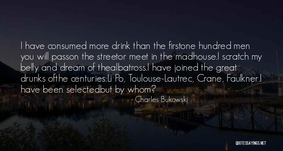 Scratch You Quotes By Charles Bukowski Scratch You Quotes By Charles Bukowski