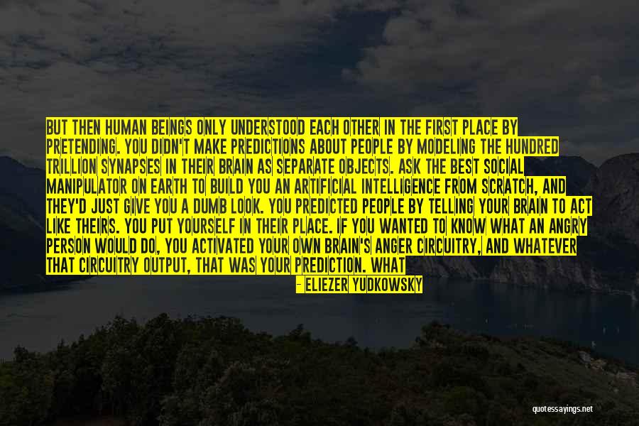 Scratch You Quotes By Eliezer Yudkowsky Scratch You Quotes By Eliezer Yudkowsky