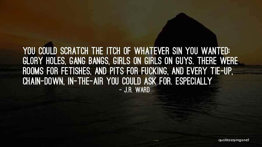 Scratch You Quotes By J.R. Ward Scratch You Quotes By J.R. Ward