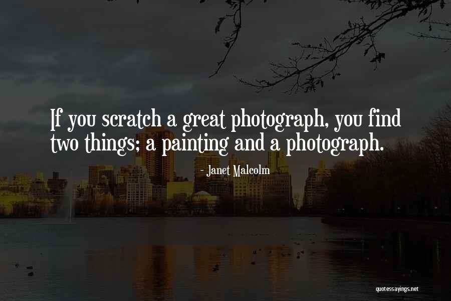 Scratch You Quotes By Janet Malcolm Scratch You Quotes By Janet Malcolm