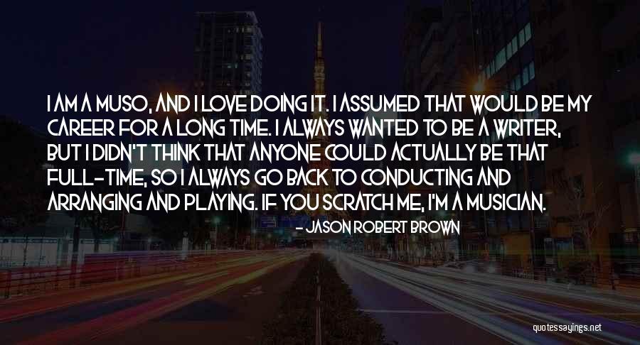 Scratch You Quotes By Jason Robert Brown Scratch You Quotes By Jason Robert Brown