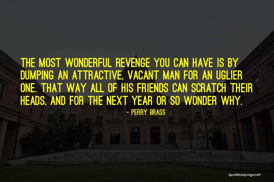 Scratch You Quotes By Perry Brass Scratch You Quotes By Perry Brass