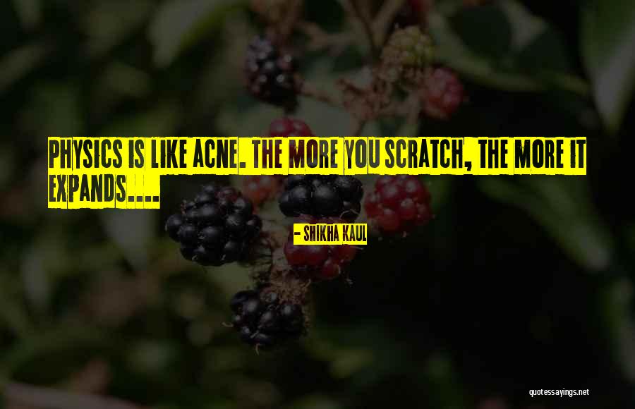 Scratch You Quotes By Shikha Kaul Scratch You Quotes By Shikha Kaul