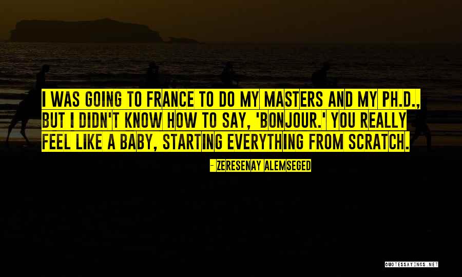 Scratch You Quotes By Zeresenay Alemseged Scratch You Quotes By Zeresenay Alemseged