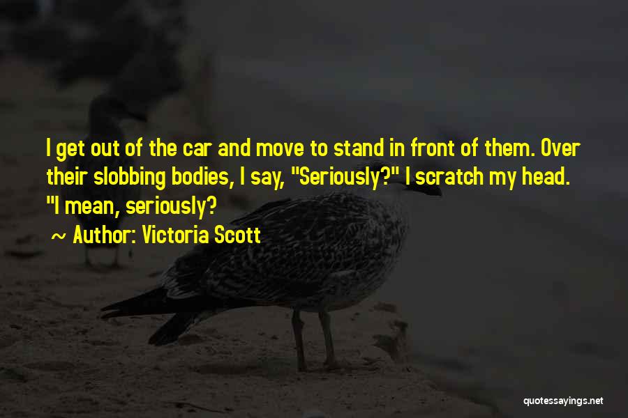 Scratch Your Head Quotes By Victoria Scott