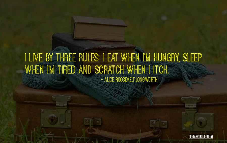 Scratch Your Itch Quotes By Alice Roosevelt Longworth Scratch Your Itch Quotes By Alice Roosevelt Longworth