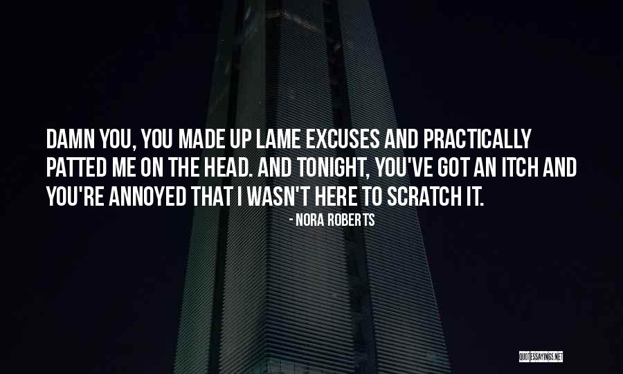 Scratch Your Itch Quotes By Nora Roberts Scratch Your Itch Quotes By Nora Roberts