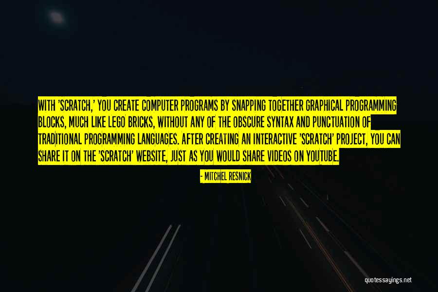 Scratch Youtube Quotes By Mitchel Resnick Scratch Youtube Quotes By Mitchel Resnick