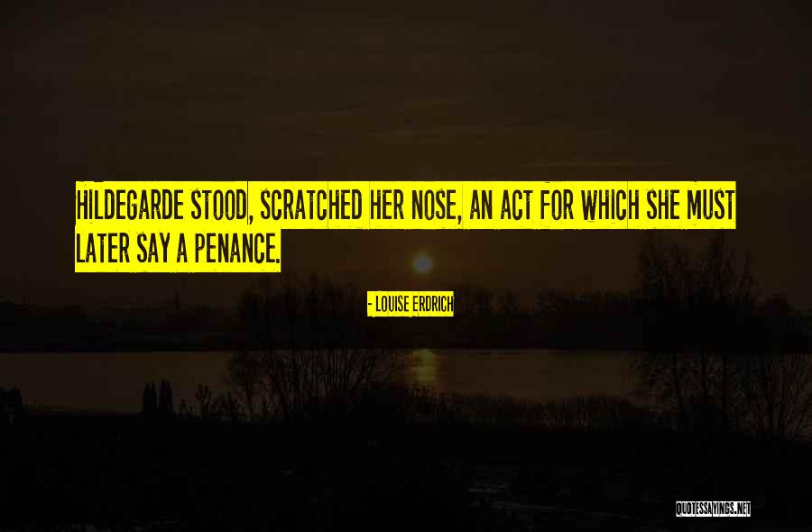 Scratched Quotes By Louise Erdrich Scratched Quotes By Louise Erdrich