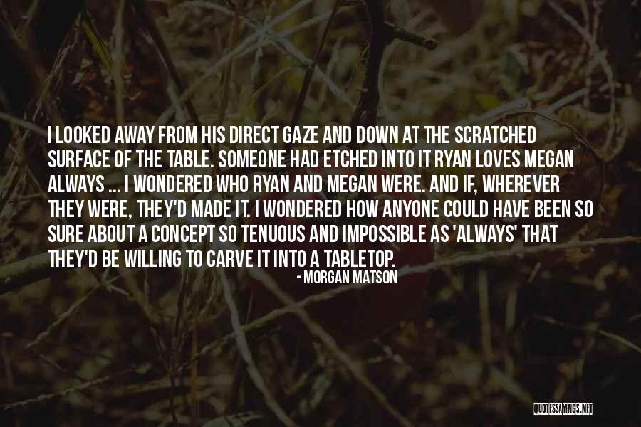 Scratched Quotes By Morgan Matson Scratched Quotes By Morgan Matson