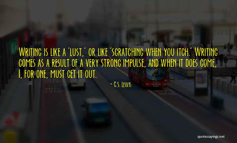 Scratching An Itch Quotes By C.S. Lewis Scratching An Itch Quotes By C.S. Lewis