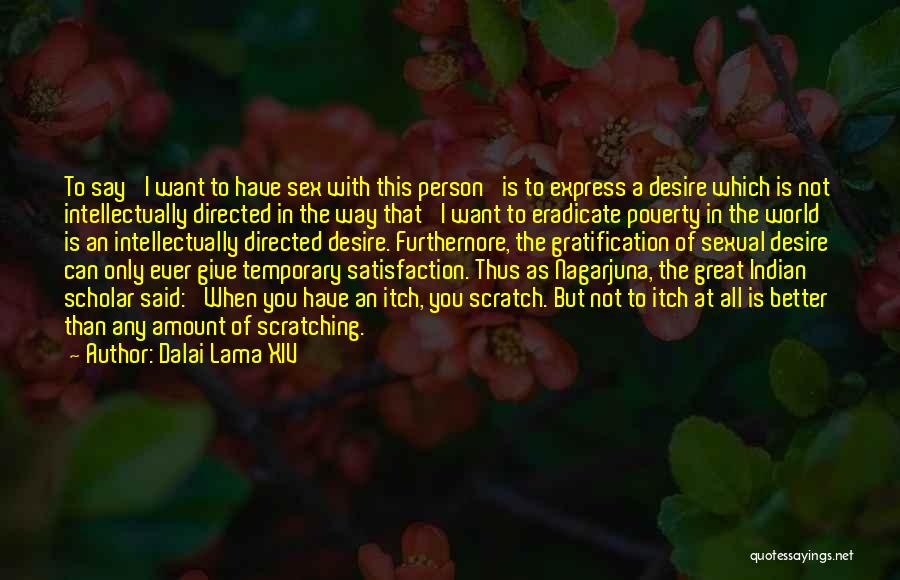 Scratching An Itch Quotes By Dalai Lama XIV