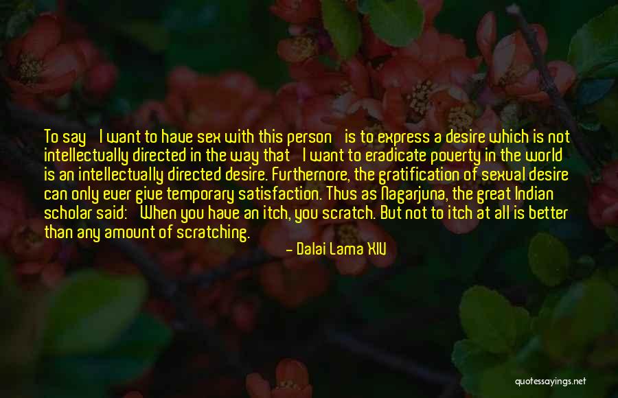 Scratching An Itch Quotes By Dalai Lama XIV Scratching An Itch Quotes By Dalai Lama XIV