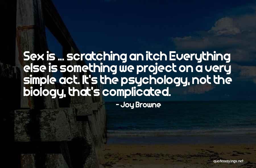 Scratching An Itch Quotes By Joy Browne