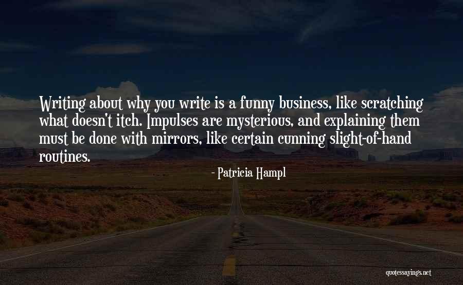 Scratching An Itch Quotes By Patricia Hampl Scratching An Itch Quotes By Patricia Hampl