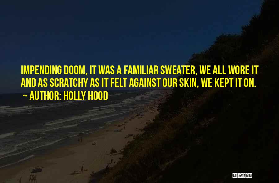 Scratchy Quotes By Holly Hood
