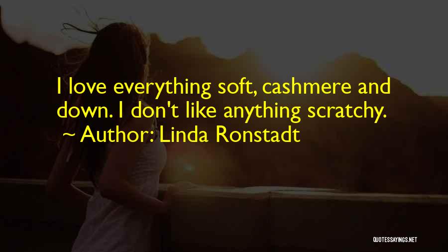 Scratchy Quotes By Linda Ronstadt