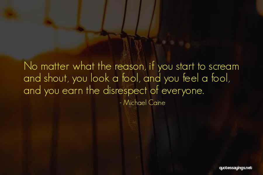 Scream And Shout Quotes By Michael Caine Scream And Shout Quotes By Michael Caine