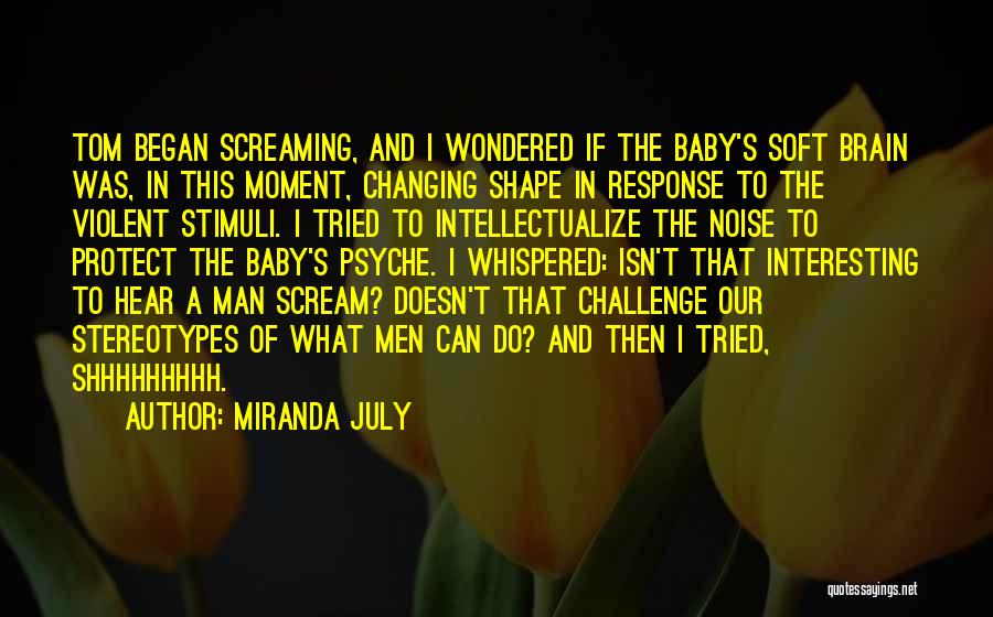 Screaming Baby Quotes By Miranda July