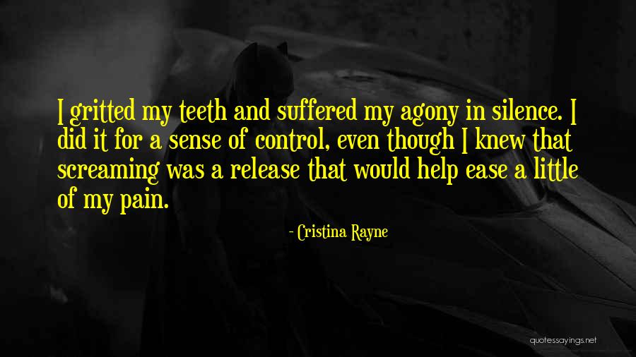 Screaming For Help Quotes By Cristina Rayne Screaming For Help Quotes By Cristina Rayne