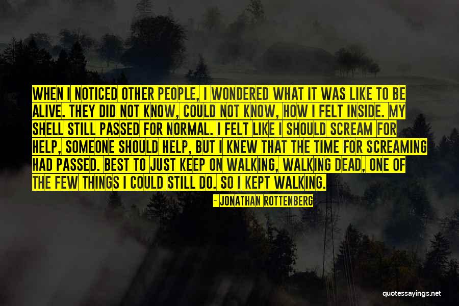 Screaming For Help Quotes By Jonathan Rottenberg Screaming For Help Quotes By Jonathan Rottenberg
