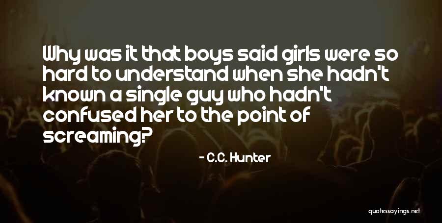 Screaming Girls Quotes By C.C. Hunter Screaming Girls Quotes By C.C. Hunter