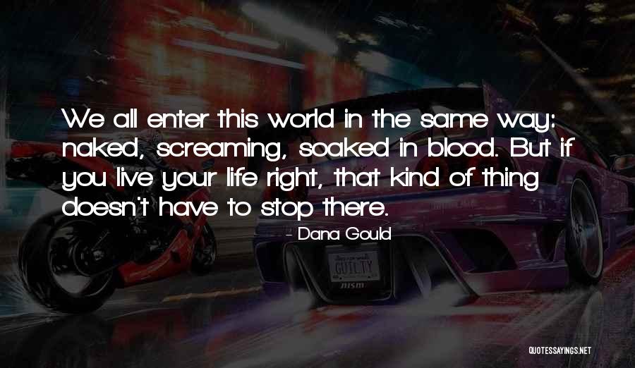 Screaming In Life Quotes By Dana Gould Screaming In Life Quotes By Dana Gould