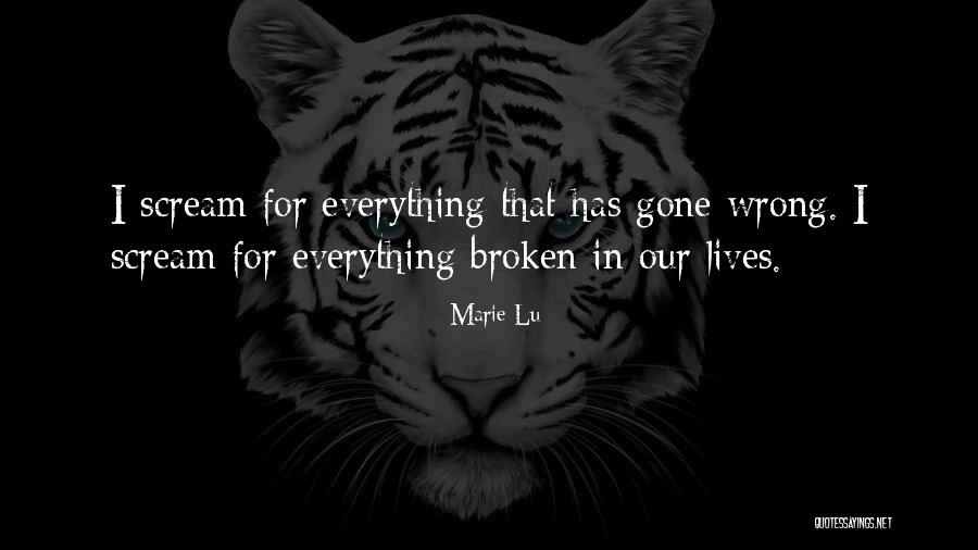 Screaming In Life Quotes By Marie Lu Screaming In Life Quotes By Marie Lu