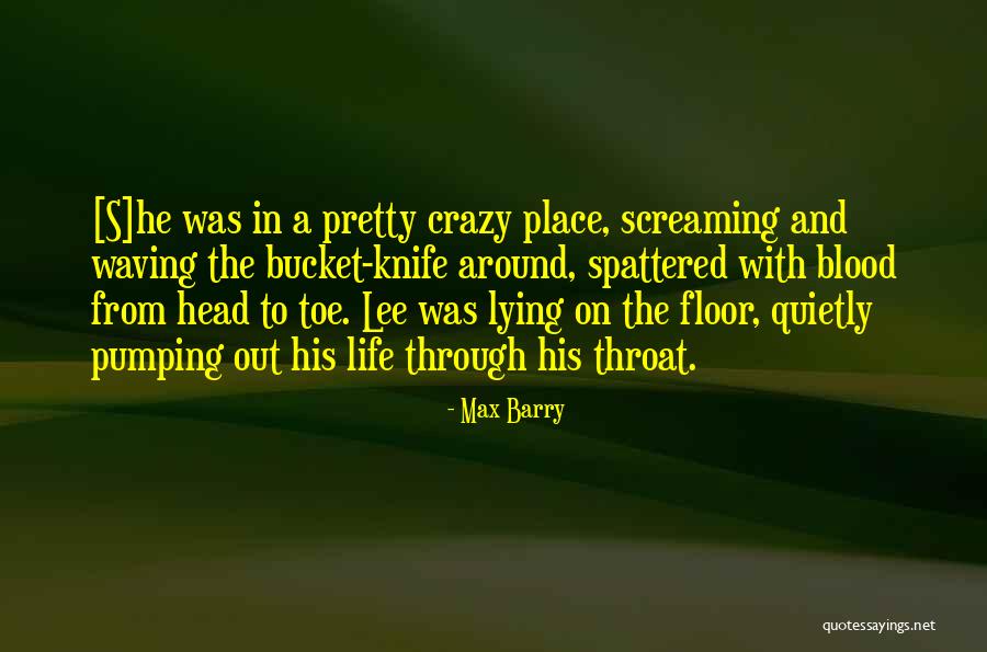Screaming In Life Quotes By Max Barry Screaming In Life Quotes By Max Barry