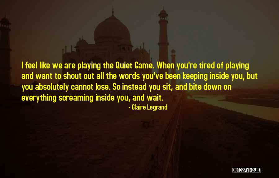 Screaming On The Inside Quotes By Claire Legrand Screaming On The Inside Quotes By Claire Legrand