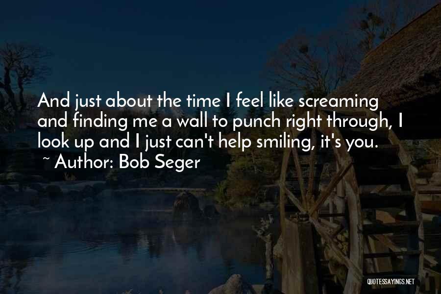 Screaming Out For Help Quotes By Bob Seger