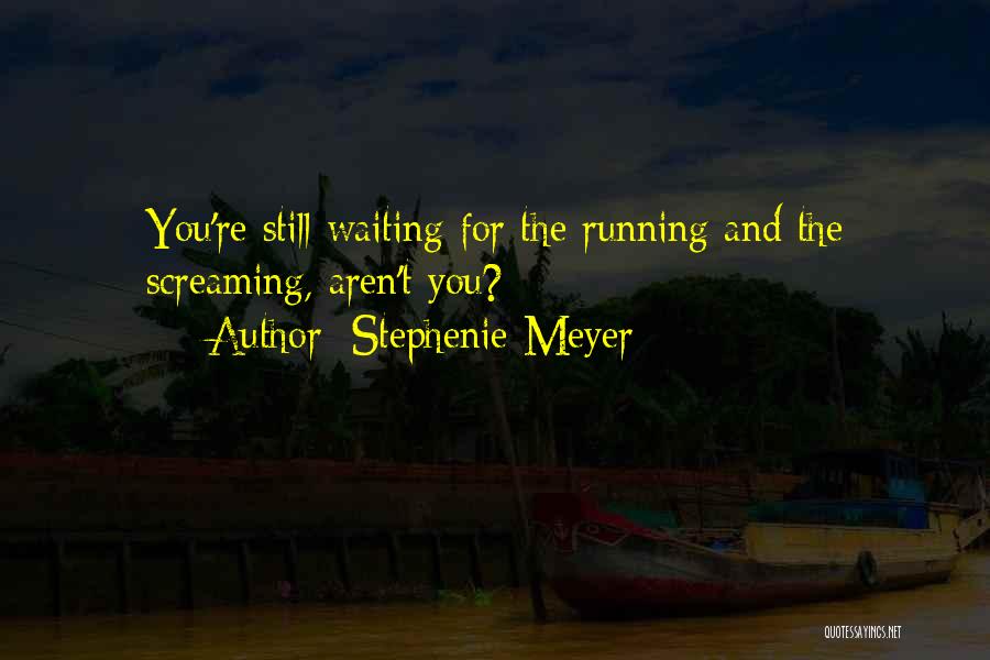 Screaming Quotes By Stephenie Meyer