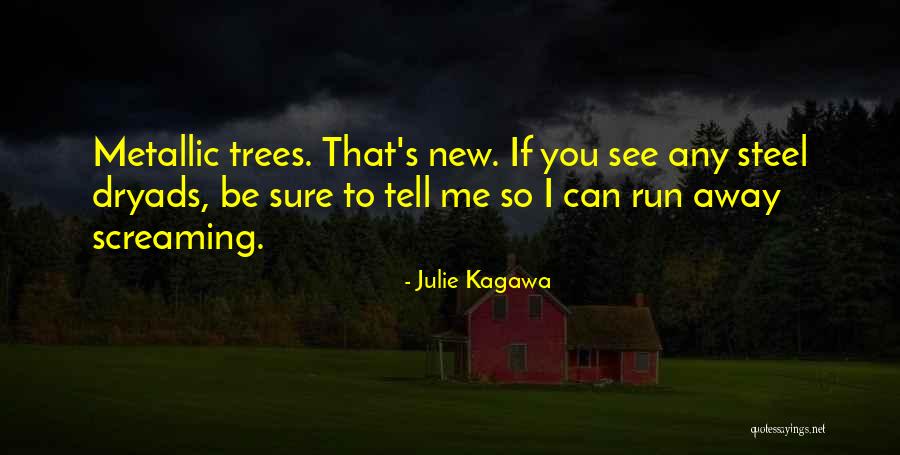 Screaming Trees Quotes By Julie Kagawa