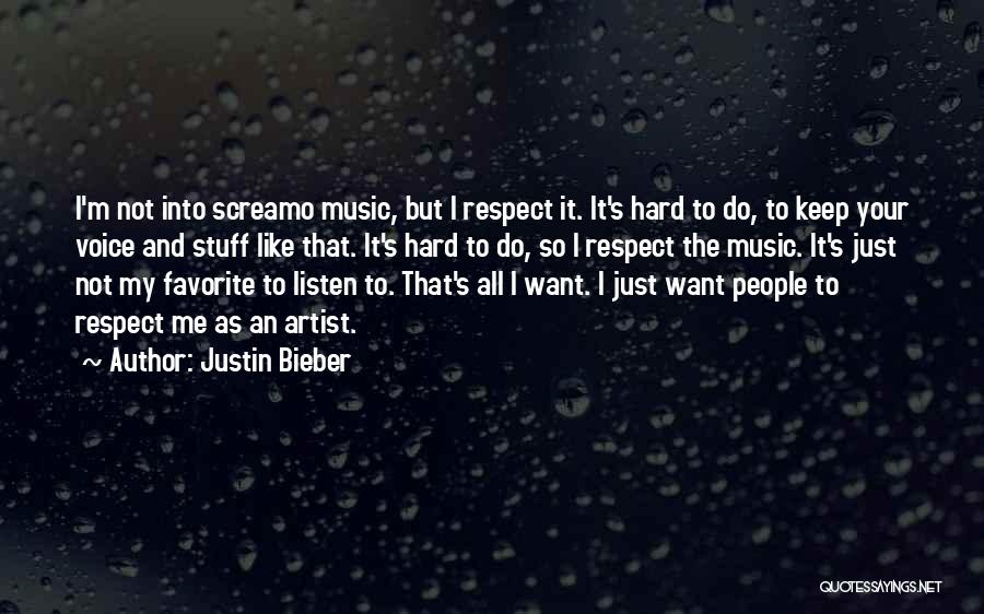 Screamo Music Quotes By Justin Bieber