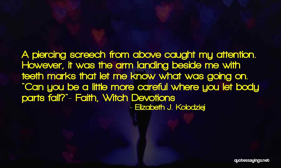 Screech Quotes By Elizabeth J. Kolodziej Screech Quotes By Elizabeth J. Kolodziej